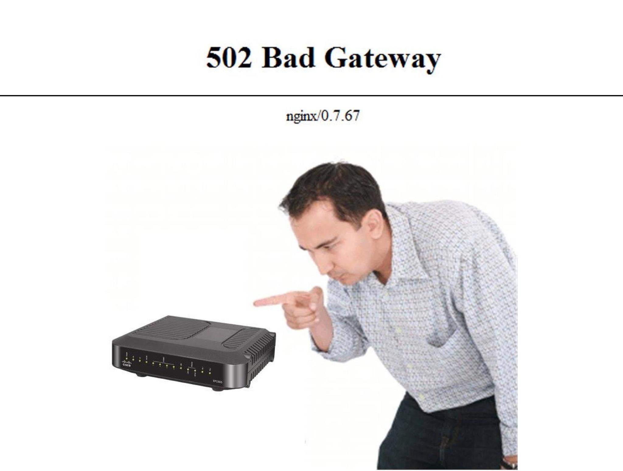 A picture of the nginx "502 Bad Gateway" error message with a man scolding a router